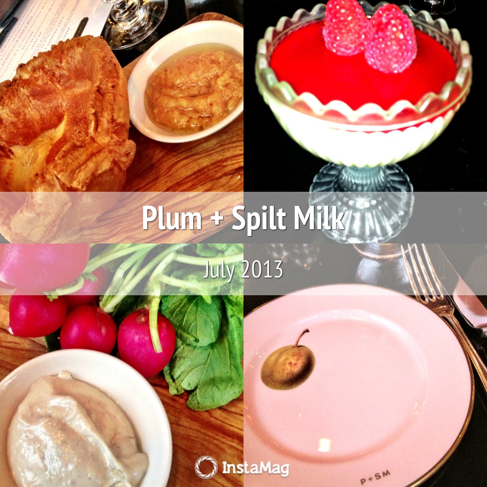 the tastes of Plum + Spilt Milk
